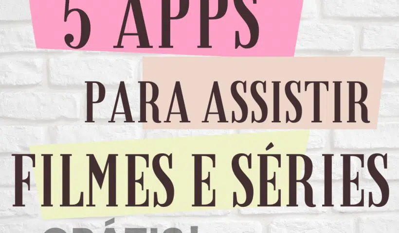 5 filmes para assistir filmes e séries grátis